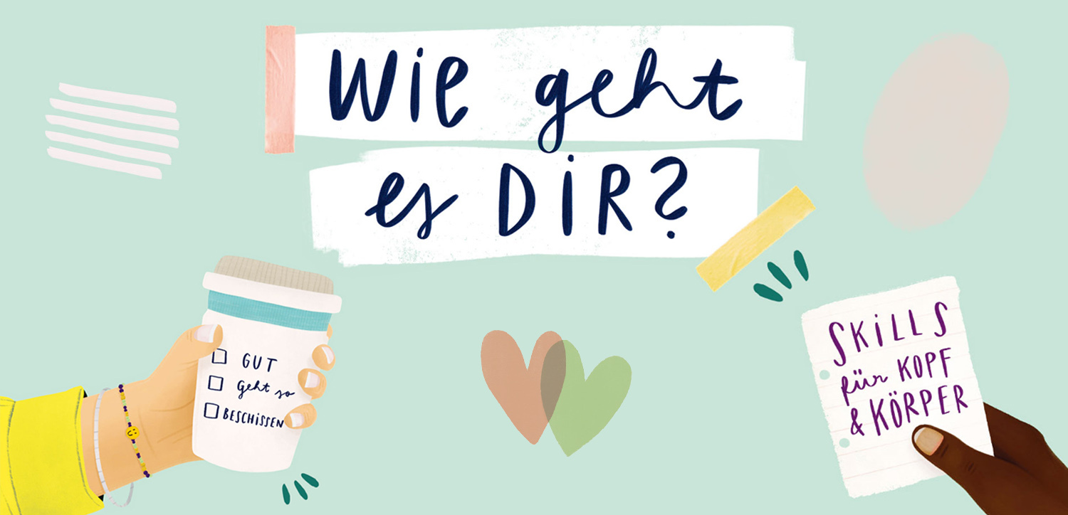 (c) Jugendportal / Adaptiert von der Publikation "Wie geht es dir?" / Illustrationen: Franziska Viviane Zobel Illustration mit Schriftzug "Wie geht es dir?" und Händen, die Zettel und Kaffeebecher halten